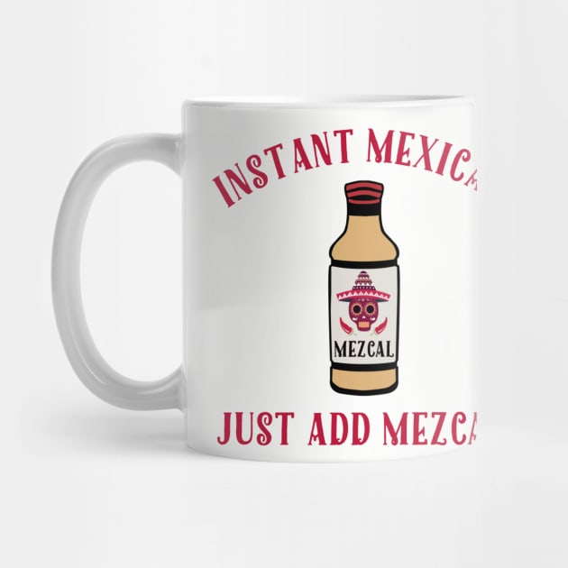 Instant Mexican by MessageOnApparel